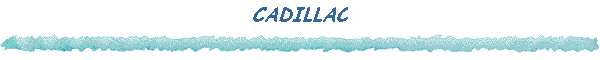 CADILLAC