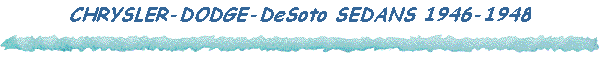 CHRYSLER-DODGE-DeSoto SEDANS 1946-1948