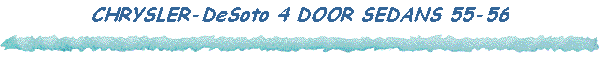 CHRYSLER-DeSoto 4 DOOR SEDANS 55-56