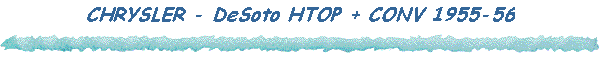 CHRYSLER - DeSoto HTOP + CONV 1955-56