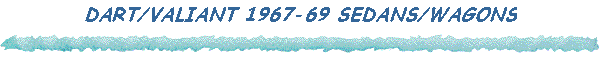 DART/VALIANT 1967-69 SEDANS/WAGONS