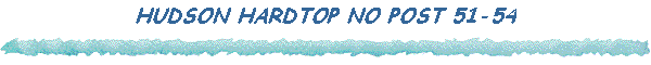 HUDSON HARDTOP NO POST 51-54