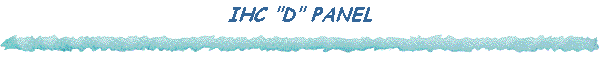 IHC "D" PANEL