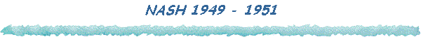 NASH 1949 - 1951