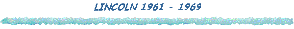 LINCOLN 1961 - 1969