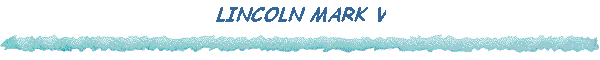 LINCOLN MARK V